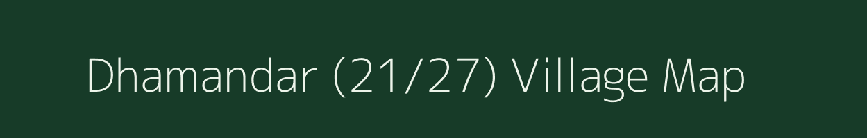 Dhamandar (21/27) village map in Himachal Pradesh