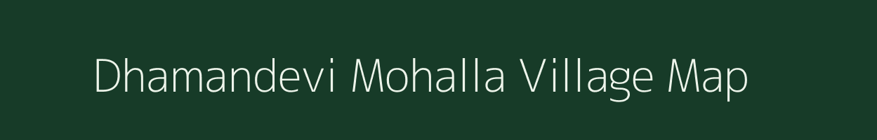 Dhamandevi Mohalla village map in Maharashtra