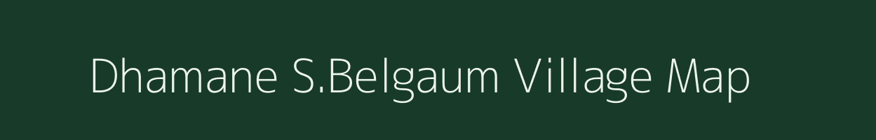 Dhamane S.Belgaum village map in Karnataka