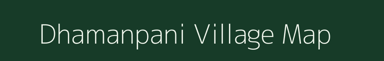 Dhamanpani village map in Madhya Pradesh