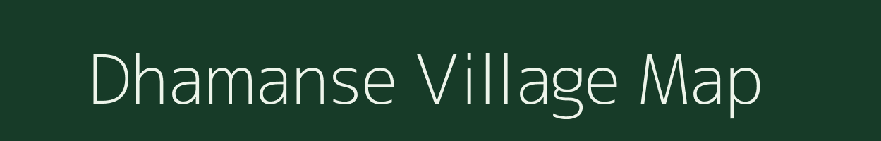 Dhamanse village map in Maharashtra