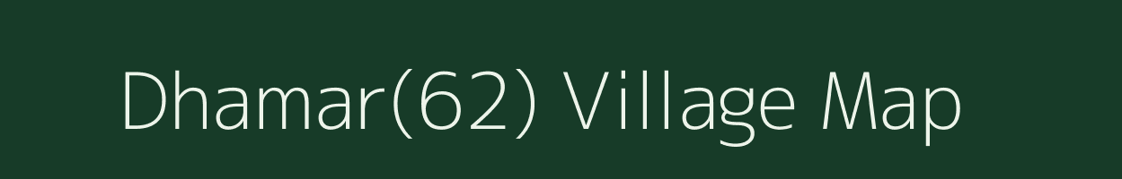 Dhamar(62) village map in Haryana