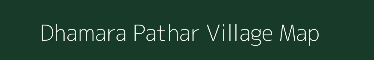 Dhamara Pathar village map in Assam