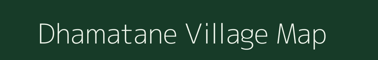 Dhamatane village map in Maharashtra