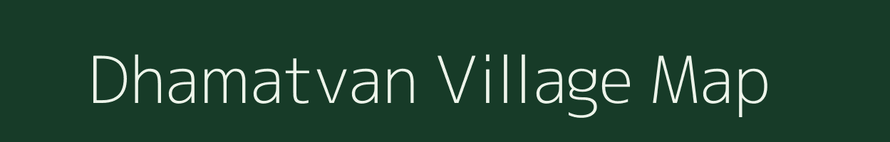Dhamatvan village map in Gujarat