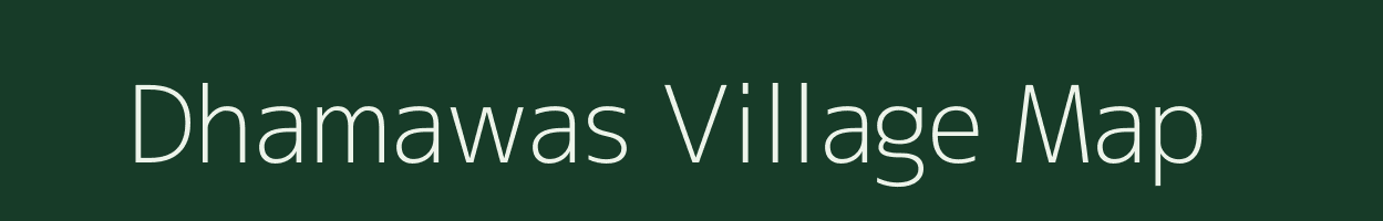 Dhamawas village map in Rajasthan