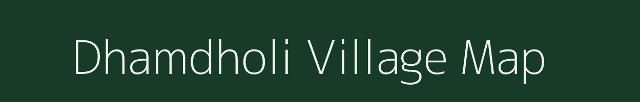 Dhamdholi village map in Madhya Pradesh