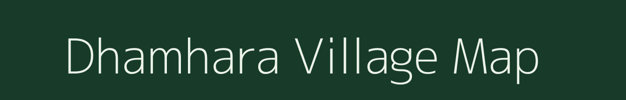 Dhamhara village map in Bihar