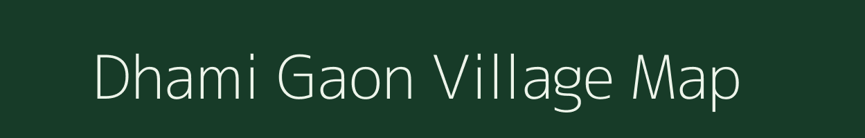Dhami Gaon village map in Uttarakhand
