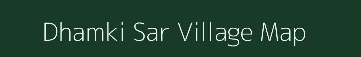 Dhamki Sar village map in Uttarakhand