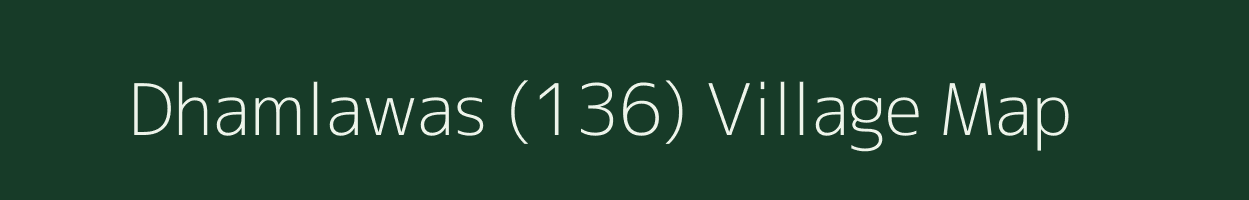 Dhamlawas (136) village map in Haryana