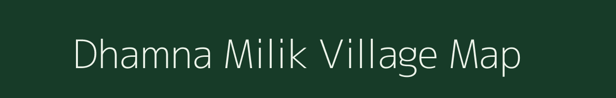 Dhamna Milik village map in Bihar