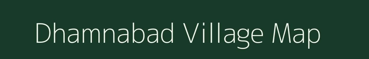 Dhamnabad village map in Jharkhand