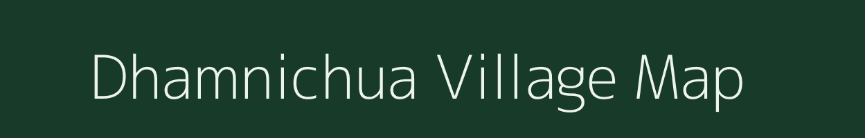 Dhamnichua village map in Jharkhand