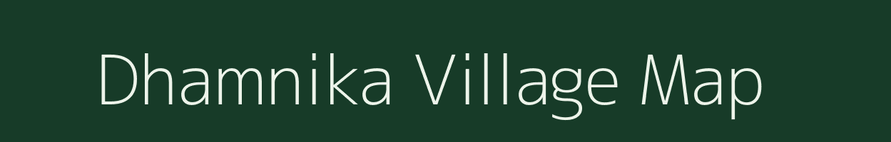 Dhamnika village map in Madhya Pradesh