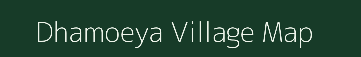 Dhamoeya village map in Uttar Pradesh