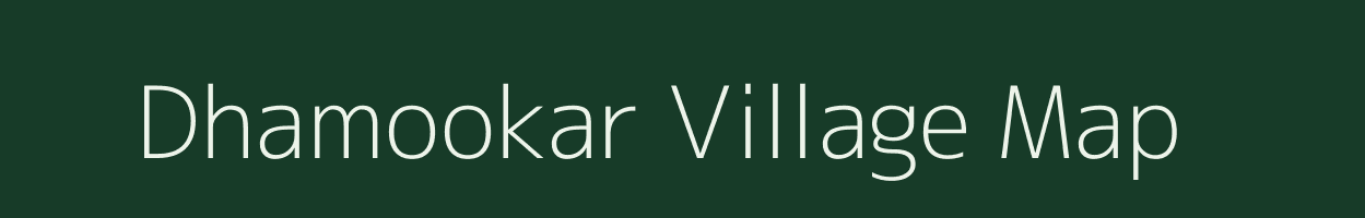 Dhamookar village map in Rajasthan