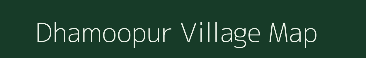 Dhamoopur village map in Uttar Pradesh