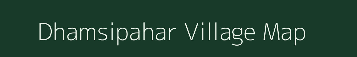 Dhamsipahar village map in Jharkhand