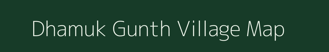 Dhamuk Gunth village map in Uttarakhand