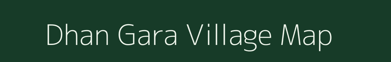 Dhan Gara village map in Uttar Pradesh