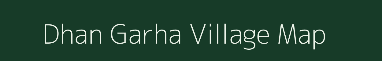 Dhan Garha village map in Uttar Pradesh