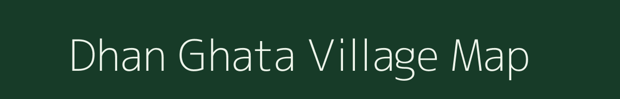 Dhan Ghata village map in Uttar Pradesh