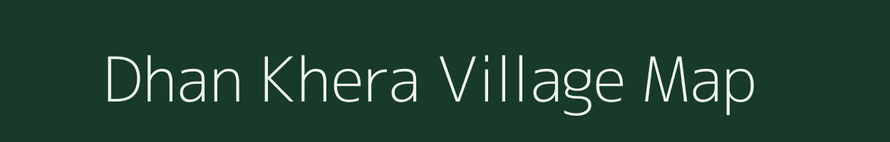 Dhan Khera village map in Rajasthan