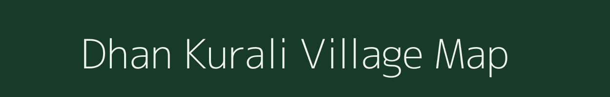 Dhan Kurali village map in Uttarakhand