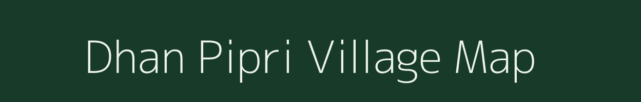 Dhan Pipri village map in Madhya Pradesh