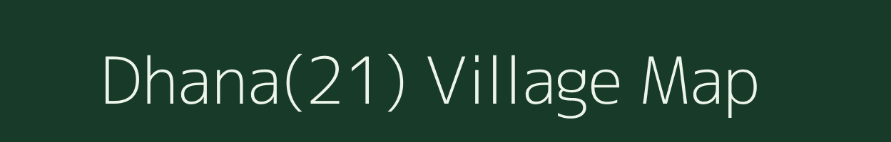 Dhana(21) village map in Haryana