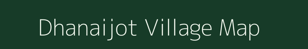 Dhanaijot village map in Uttar Pradesh