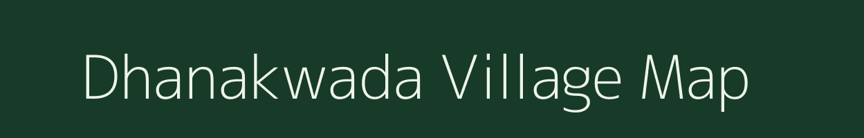 Dhanakwada village map in Gujarat