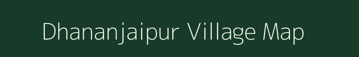 Dhananjaipur village map in Uttar Pradesh