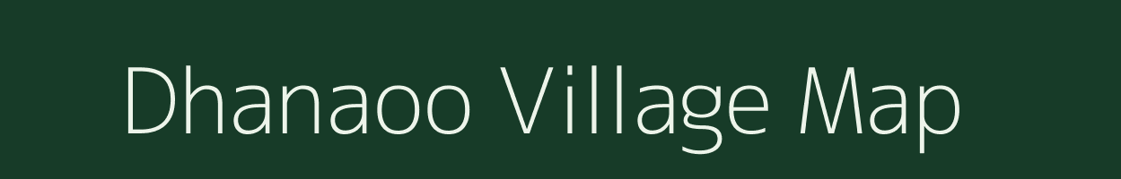 Dhanaoo village map in Rajasthan