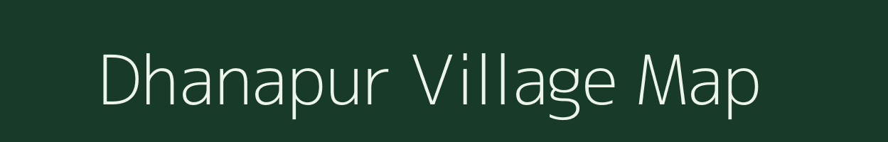 Dhanapur village map in Uttar Pradesh