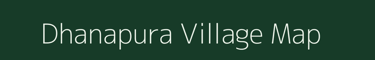 Dhanapura village map in Rajasthan