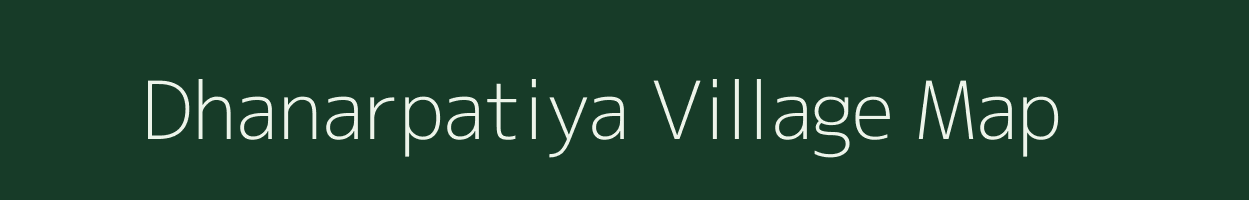 Dhanarpatiya village map in Gujarat