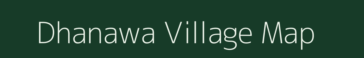 Dhanawa village map in Uttar Pradesh