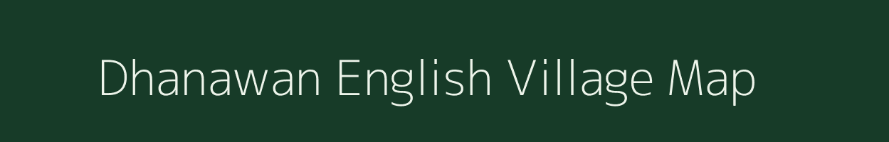 Dhanawan English village map in Bihar