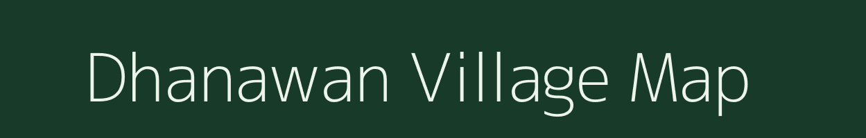 Dhanawan village map in Bihar