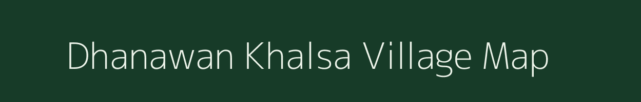 Dhanawan Khalsa village map in Bihar