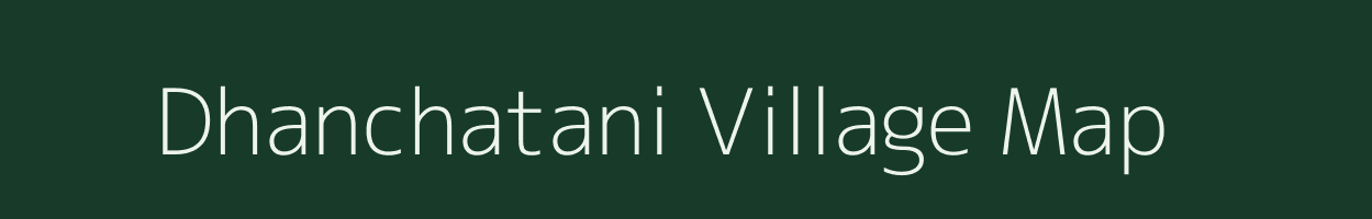 Dhanchatani village map in Jharkhand