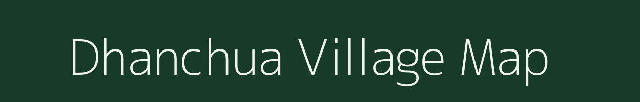 Dhanchua village map in Uttar Pradesh