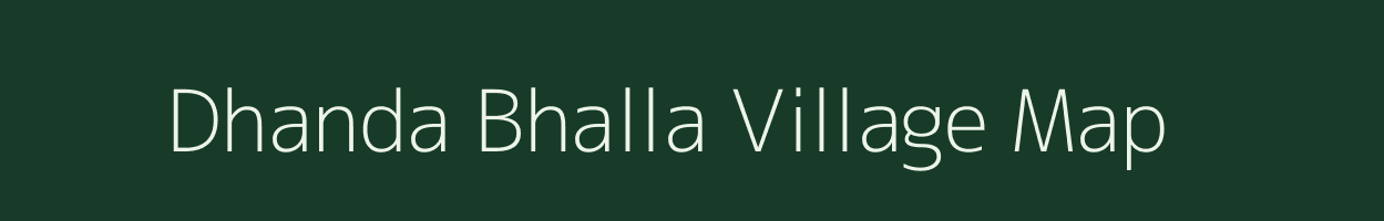 Dhanda Bhalla village map in Madhya Pradesh