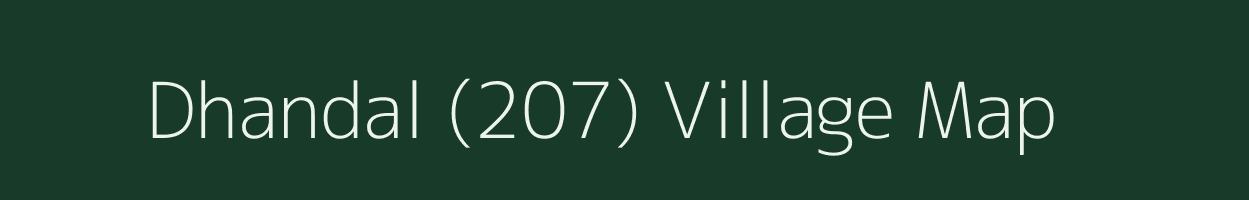 Dhandal (207) village map in Punjab