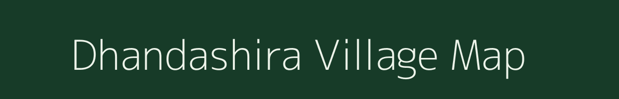 Dhandashira village map in West Bengal