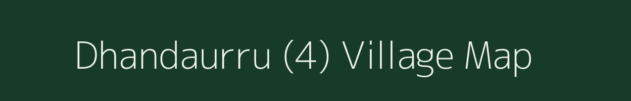 Dhandaurru (4) village map in Haryana