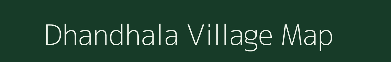 Dhandhala village map in Madhya Pradesh