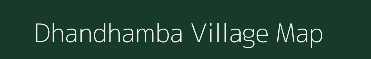 Dhandhamba village map in Chhattisgarh